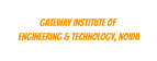 GATEWAY INSTITUTE OF ENGINEERING TECHNOLOGY NOIDA